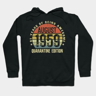 61 Year Old Birthday Vintage August 1959 Quarantine Edition T-Shirt Hoodie